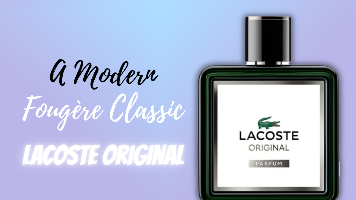 Lacoste Original Parfum 2025 A Modern Fougère Classic